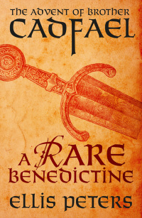 Cover image: A Rare Benedictine: The Advent Of Brother Cadfael 1st edition