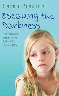 Cover image: Escaping the Darkness - The harrowing sequel to the bestselling Sarah's Story