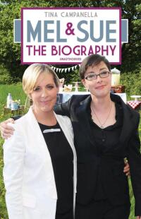 Imagen de portada: Mel and Sue - The Biography 9781784180126