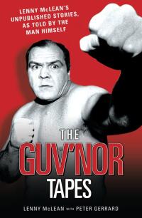 Omslagafbeelding: The Guvnor Tapes - Lenny McLean's Unpublished Stories, As Told By The Man Himself 9781844543588