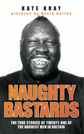 Cover image: Naughty Bastards - Twenty One True Stories 9781844549153