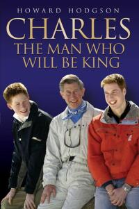 Cover image: Charles - The Man Who Will Be King 9781844543069