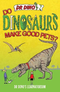 Cover image: Do Dinosaurs Make Good Pets?