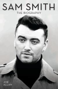 Cover image: Sam Smith - The Biography 9781784187729