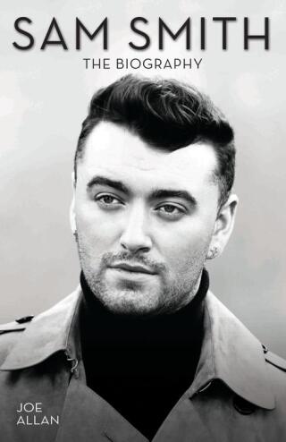Imagen de portada: Sam Smith - The Biography 9781784187729