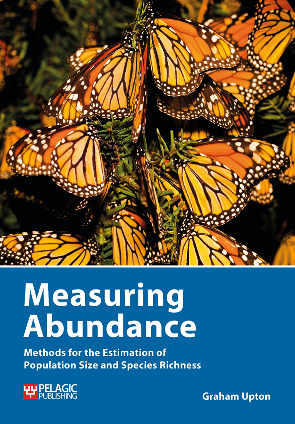 Measuring Abundance Methods for the Estimation of Population Size and Species Richness 1st Edition