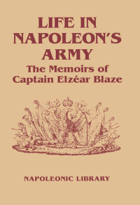 Cover image: Life in Napoleon's Army 9781848328228