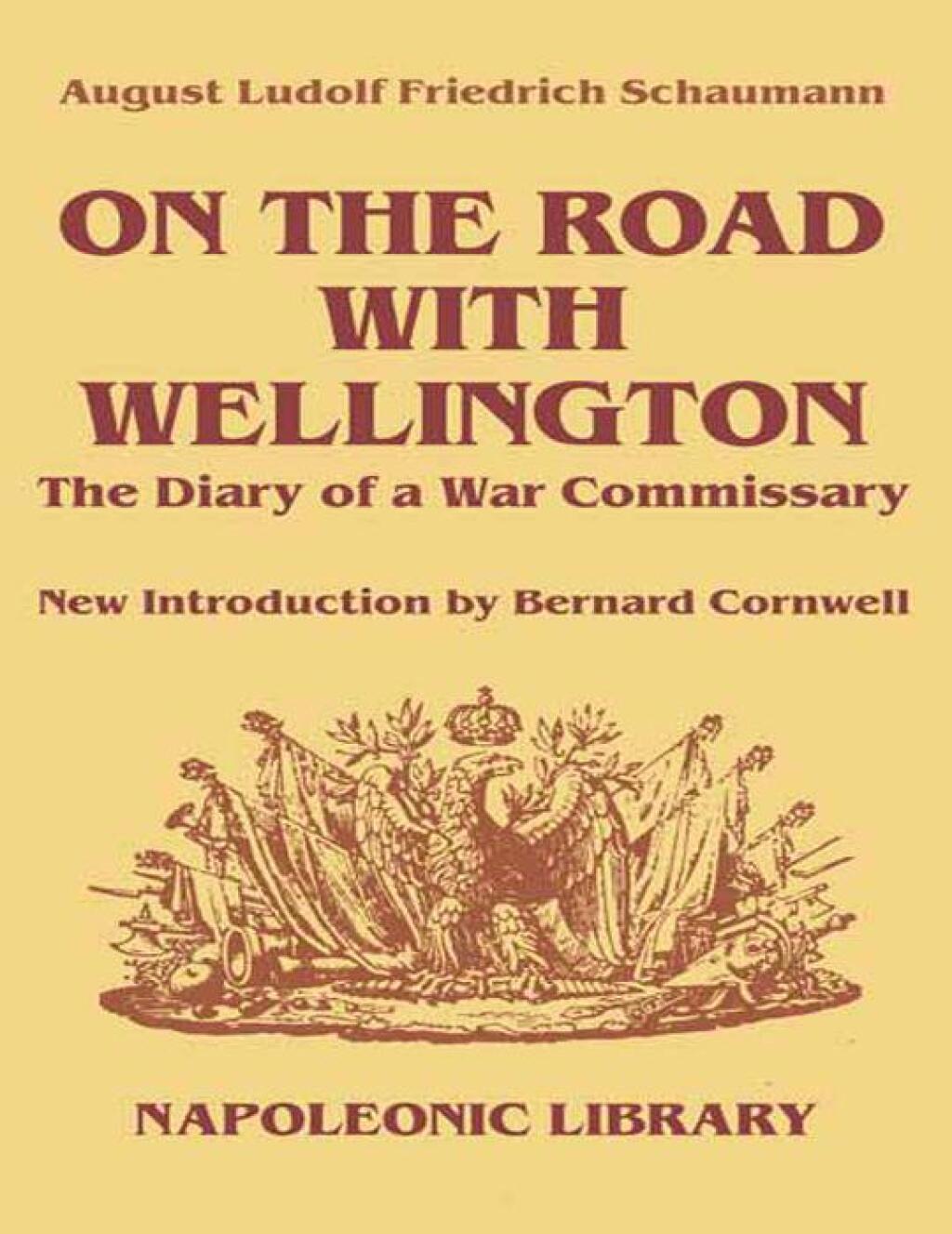 On The Road With Wellington The Diary of a War Commissary in the Peninsular Campaigns