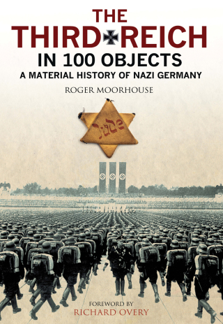 表紙画像: The Third Reich in 100 Objects 9781784385163