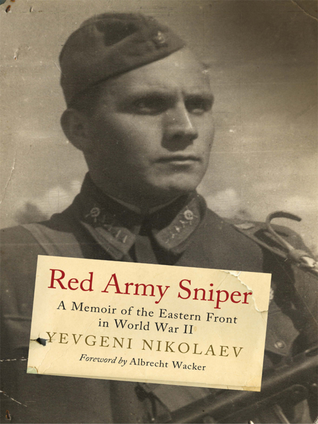 Red Army Sniper A Memoir on the Eastern Front in World War II