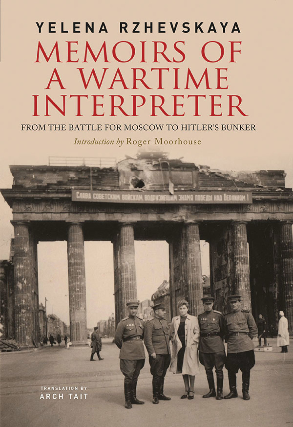 Memoirs of a Wartime Interpreter From the Battle for Moscow to Hitler’s Bunker