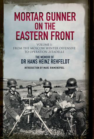Cover image: Mortar Gunner on the Eastern Front Volume I 9781784383619
