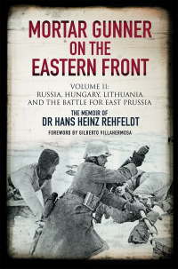 Cover image: Mortar Gunner on the Eastern Front, Volume II 9781784383664