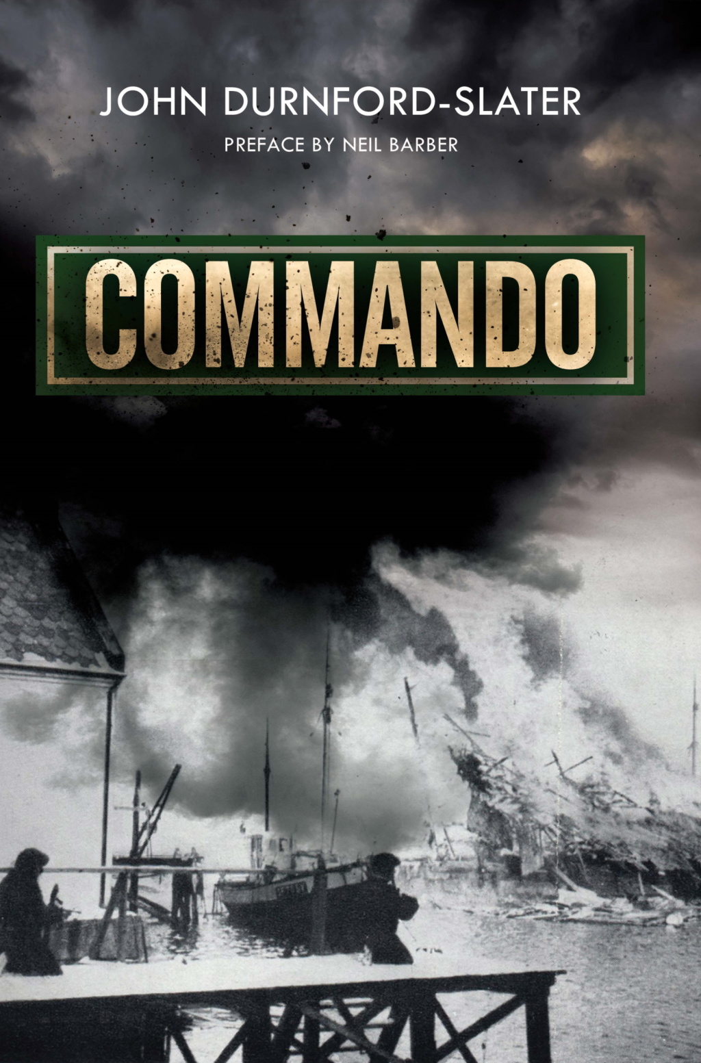 Commando Memoirs of a Fighting Commando In World War Two