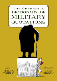 Titelbild: The Greenhill Dictionary of Military Quotations 1st edition 9781784384777