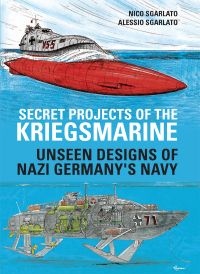 Imagen de portada: Secret Projects of the Kriegsmarine 9781784386887