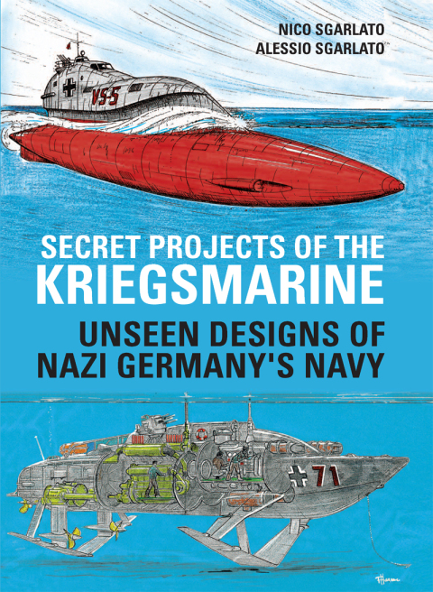 Secret Projects of the Kriegsmarine: Unseen Designs of Nazi Germany's Navy - FULL INSTANT DOWNLOAD | PDF DOCX EPUB
