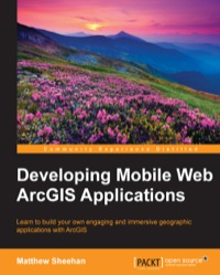 Cover image: Developing Mobile Web ArcGIS Applications 1st edition 9781784395797