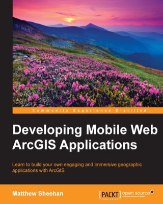 Omslagafbeelding: Developing Mobile Web ArcGIS Applications 1st edition 9781784395797
