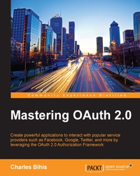 Cover image: Mastering OAuth 2.0 1st edition 9781784395407