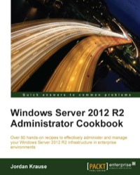 Cover image: Windows Server 2012 R2 Administrator Cookbook 1st edition 9781784393076