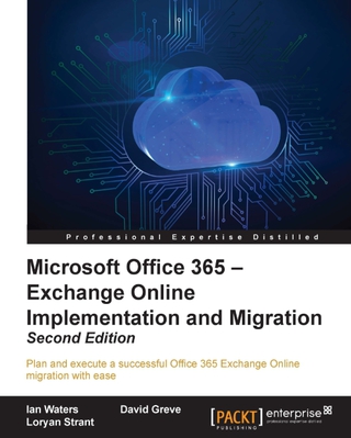 Titelbild: Microsoft Office 365 – Exchange Online Implementation and Migration - Second Edition 2nd edition 9781784395520