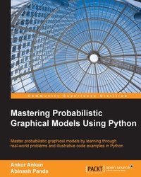 表紙画像: Mastering Probabilistic Graphical Models Using Python 1st edition 9781784394684