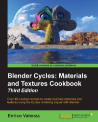 表紙画像: Blender Cycles: Materials and Textures Cookbook - Third Edition 3rd edition 9781784399931