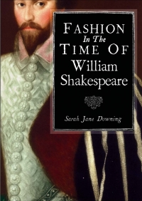 Omslagafbeelding: Fashion in the Time of William Shakespeare 1st edition 9780747813545