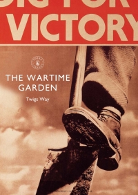 Cover image: The Wartime Garden 1st edition 9781784420086