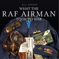Imagen de portada: What the RAF Airman Took to War 1st edition 9781784420550