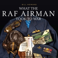 Omslagafbeelding: What the RAF Airman Took to War 1st edition 9781784420550