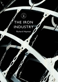 Immagine di copertina: The Iron Industry 1st edition 9780747814832