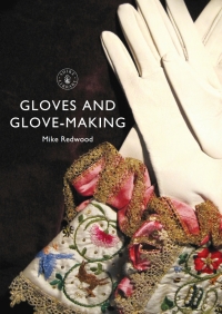 Omslagafbeelding: Gloves and Glove-making 1st edition 9780747814535