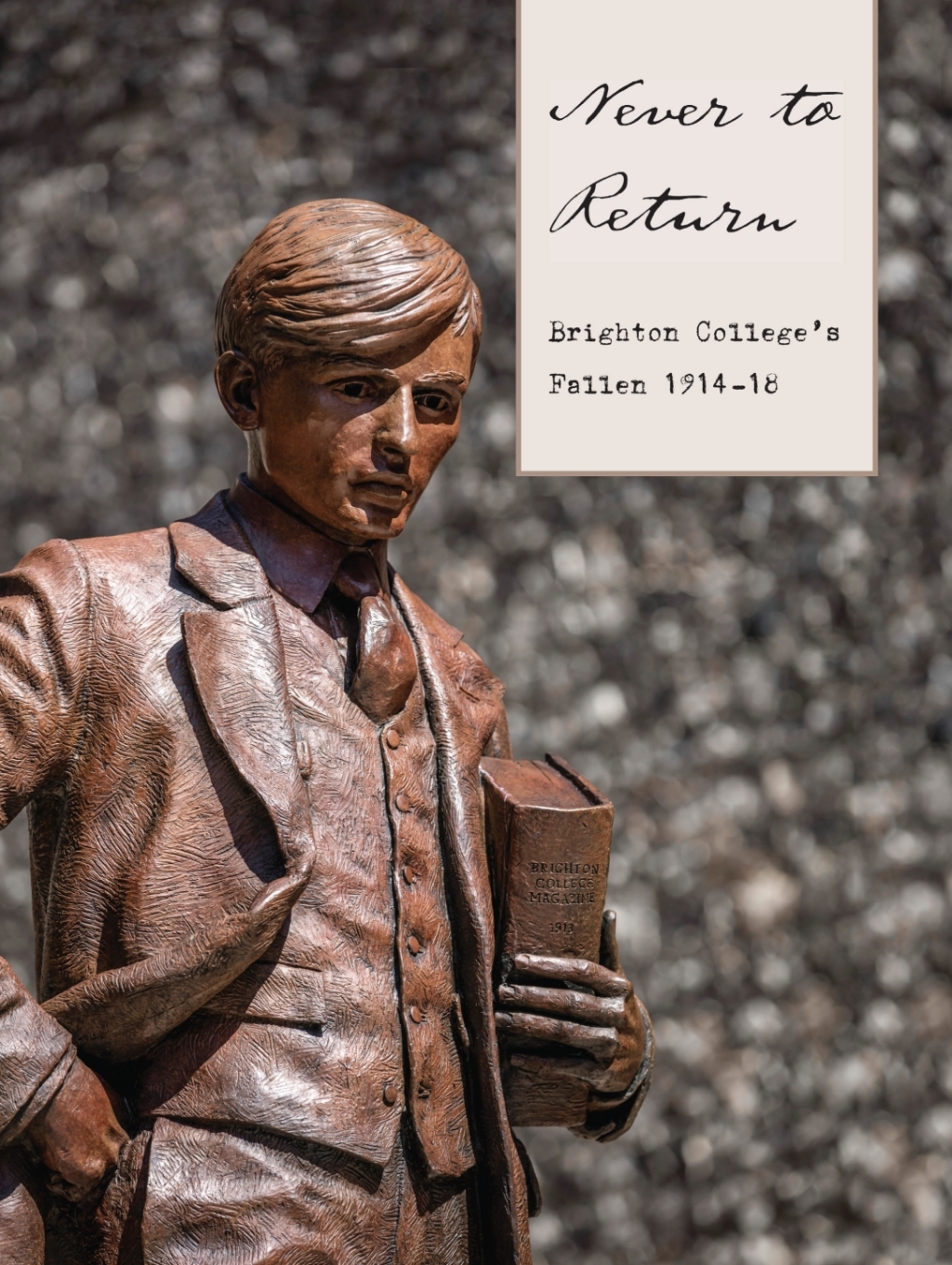 Never to Return: Brighton College’s Fallen 1914–18 1st Edition