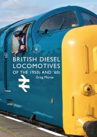 Omslagafbeelding: British Diesel Locomotives of the 1950s and ‘60s 1st edition 9781784420338