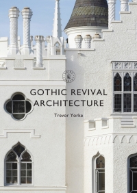 表紙画像: Gothic Revival Architecture 1st edition 9781784422288