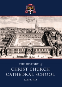 صورة الغلاف: The History of Christ Church Cathedral School, Oxford 1st edition