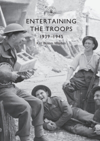 Imagen de portada: Entertaining the Troops 1st edition 9781784423513