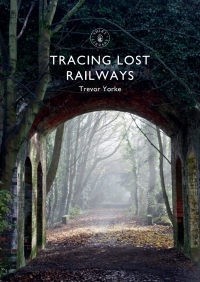 Cover image: Tracing Lost Railways 1st edition 9781784423711