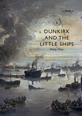 Cover image: Dunkirk and the Little Ships 1st edition 9781784423759