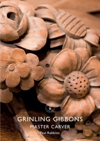 Omslagafbeelding: Grinling Gibbons 1st edition 9781784424046