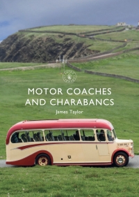 Cover image: Motor Coaches and Charabancs 1st edition 9781784424121