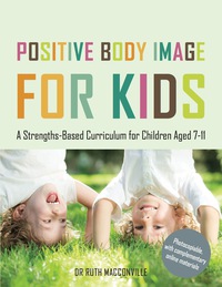 Omslagafbeelding: Positive Body Image for Kids 9781849055390