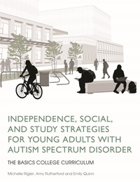صورة الغلاف: Independence, Social, and Study Strategies for Young Adults with Autism Spectrum Disorder 9781849057875
