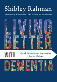 表紙画像: Living Better with Dementia 9781849056007