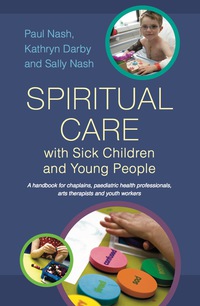 Omslagafbeelding: Spiritual Care with Sick Children and Young People 9781849053891