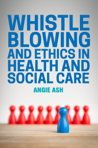 Omslagafbeelding: Whistleblowing and Ethics in Health and Social Care 9781849056328