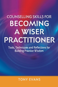 Cover image: Counselling Skills for Becoming a Wiser Practitioner 9781849056076