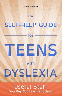 Titelbild: The Self-Help Guide for Teens with Dyslexia 9781849056496